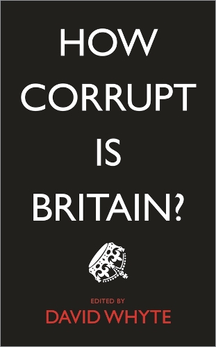 How Corrupt is Britain? Whyte Paperback Pluto Press 9780745335308