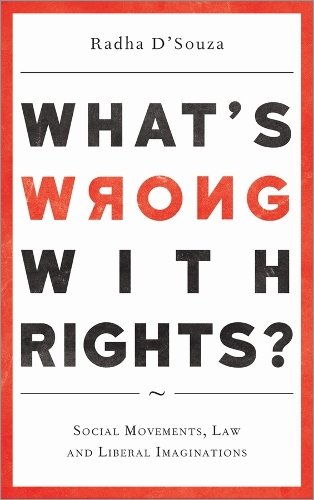 What′s Wrong with Rights? – Social Movements, Law and Liberal Imaginations