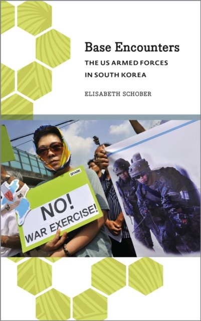 Base Encounters – The US Armed Forces in South Korea Schober Paperback