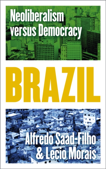 Brazil – Neoliberalism versus Democracy Saad–filho Morais Paperback Pluto Press