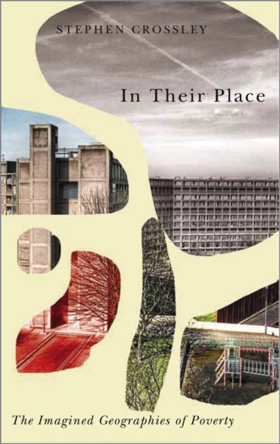 In Their Place – The Imagined Geographies of Poverty Crossley Paperback