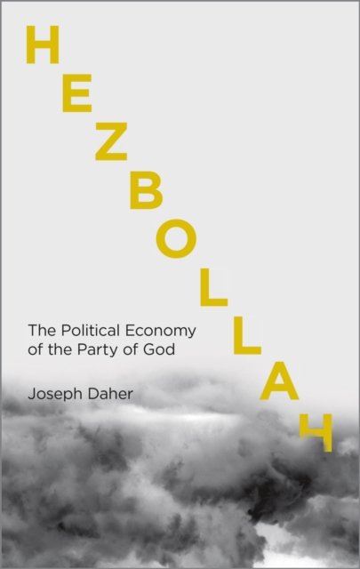 Hezbollah – The Political Economy of Lebanon′s Party of God Daher Paperback