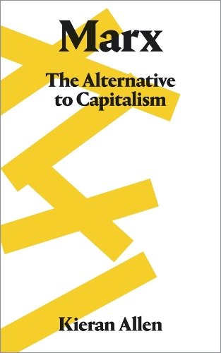 Marx – The Alternative to Capitalism Allen Paperback Pluto Press 9780745337425