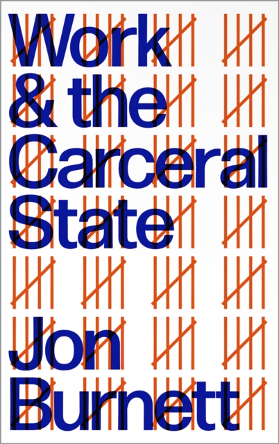 Work and the Carceral State Burnett Paperback Pluto Press 9780745340166