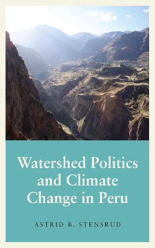 Watershed Politics and Climate Change in Peru Stensrud Hardback Pluto Press