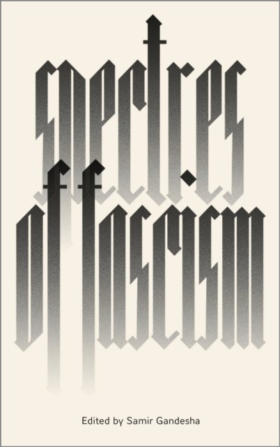 Spectres of Fascism – Historical, Theoretical and International Perspectives