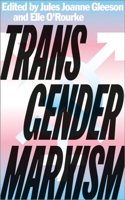 Transgender Marxism Gleeson O`rourke Rosenberg Paperback Pluto Press