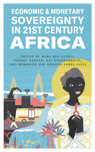 Economic and Monetary Sovereignty in 21st Century Africa Gadha Kaboub Paperback