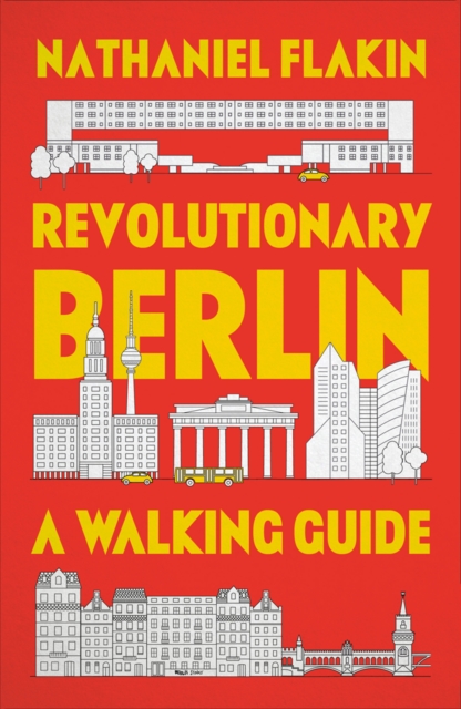 Revolutionary Berlin – A Walking Guide Flakin Paperback Pluto Press