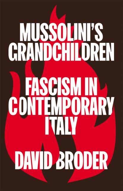 Mussolini′s Grandchildren – Fascism in Contemporary Italy Broder Paperback