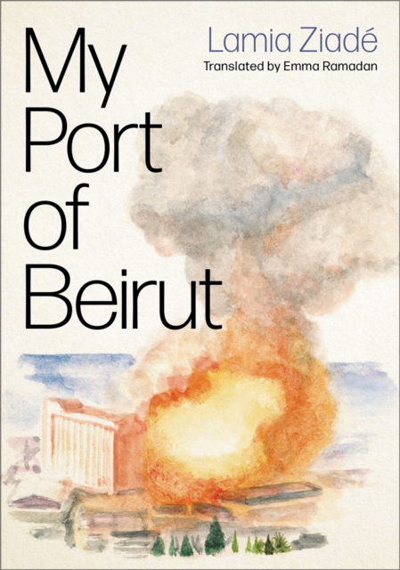 My Port of Beirut Ziadé Ramadan Paperback Pluto Press 9780745348124