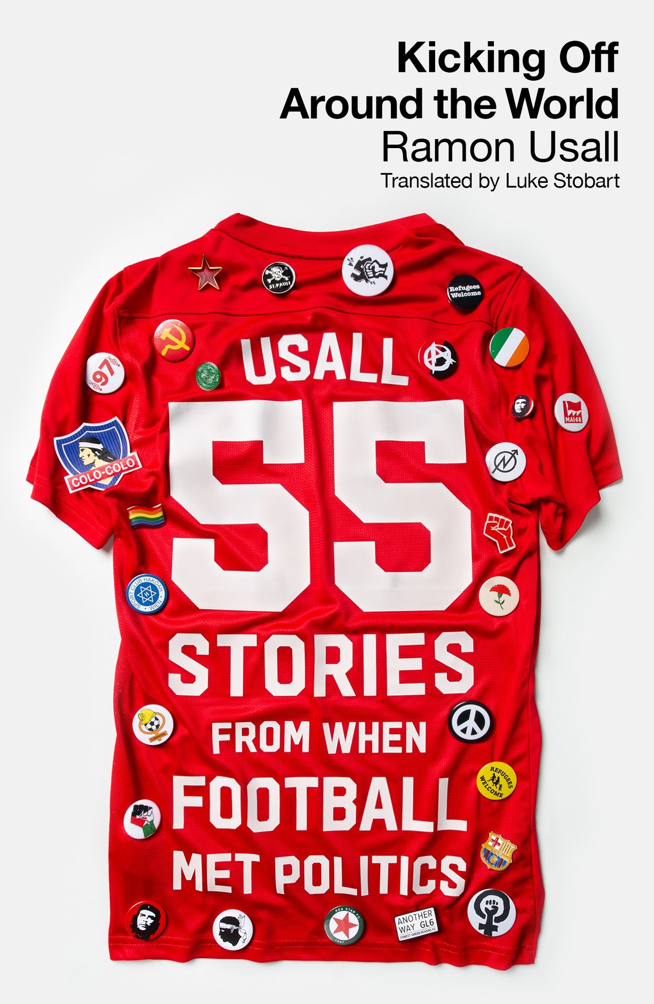 Kicking Off Around The World – 55 Stories From  When Football Met Politics Usall