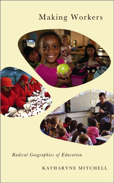 Making Workers – Radical Geographies of Education Mitchell Paperback Pluto Press