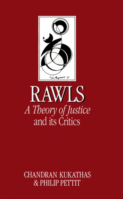 Rawls – A Theory of Justice and its Critics Kukathas Paperback Polity Press
