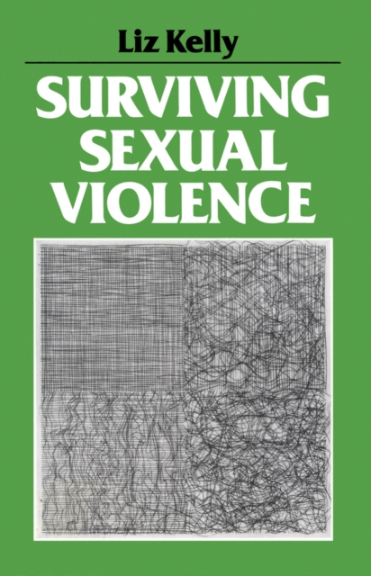Surviving Sexual Violence Kelly Paperback Polity Press 9780745604633
