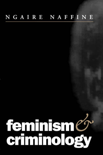 Feminism and Criminology Naffine Hardback Polity Press 9780745611631