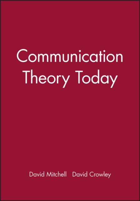Communication Theory Today Crowley Paperback Polity Press 9780745612898