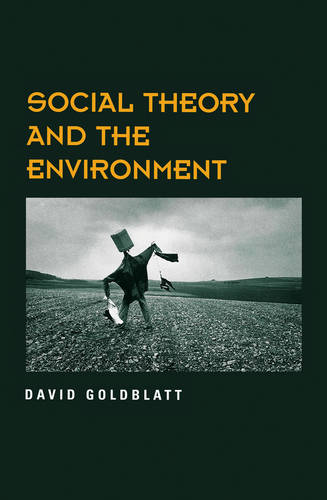 Social Theory and the Environment Goldblatt Paperback Polity Press 9780745613284