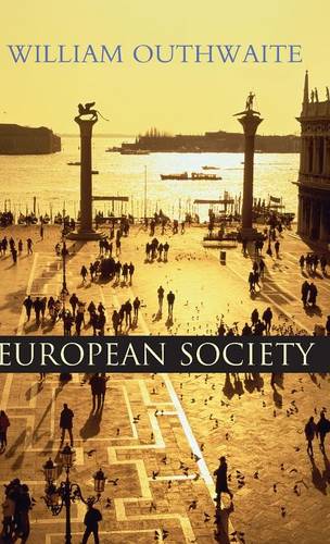 Society and Culture in Contemporary Europe Outhwaite Hardback Polity Press