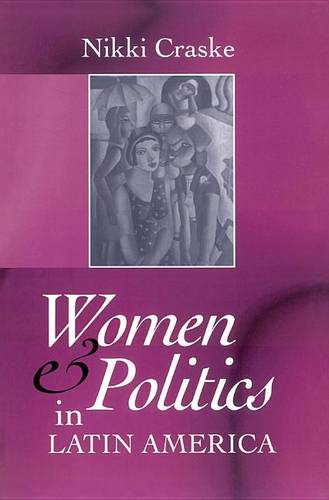 Women and Politics in Latin America Craske Hardback Polity Press 9780745615462