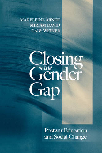 Closing the Gender Gap – Postwar Education and Social Change Arnot Paperback