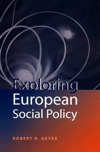 Exploring European Social Policy Geyer Hardback Polity Press 9780745619309
