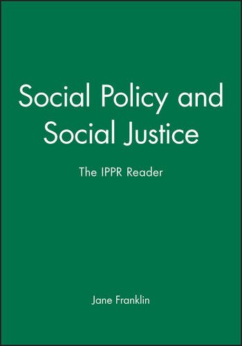 Social Policy and Social Justice – The IPPR Reader Franklin Paperback
