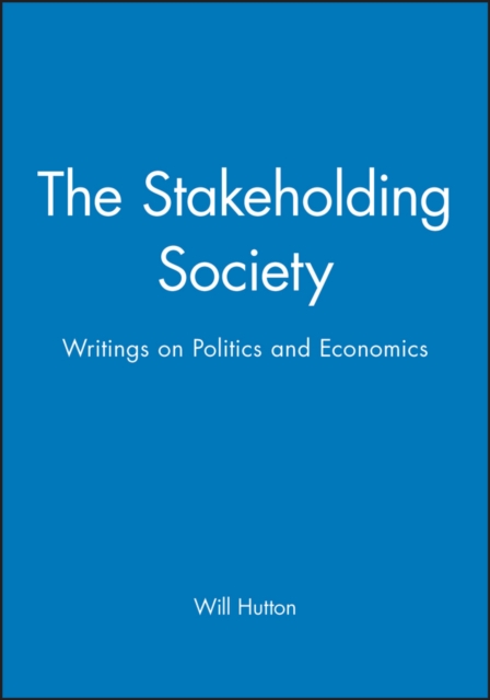 The Stakeholding Society – Writings on Politics and Economics Hutton Paperback
