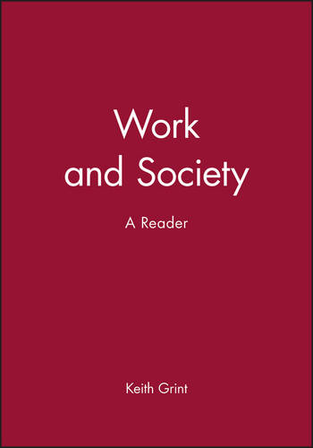 Work and Society, A Reader Grint Hardback Polity Press 9780745622224