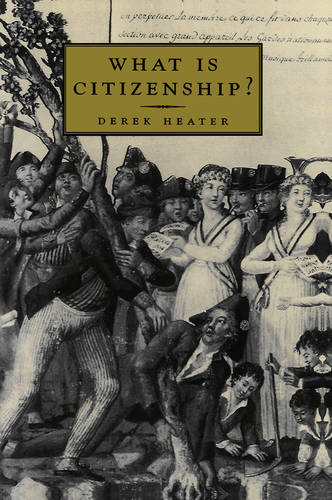What is Citizenship? Heater Paperback Polity Press 9780745622309
