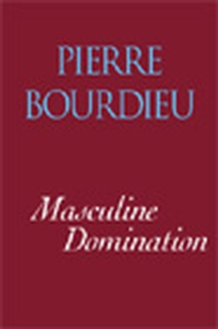 Masculine Domination Bourdieu Hardback Polity Press 9780745622644