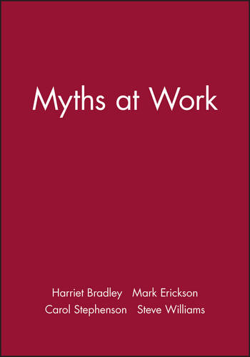 Myths at Work Bradley Paperback Polity Press 9780745622712