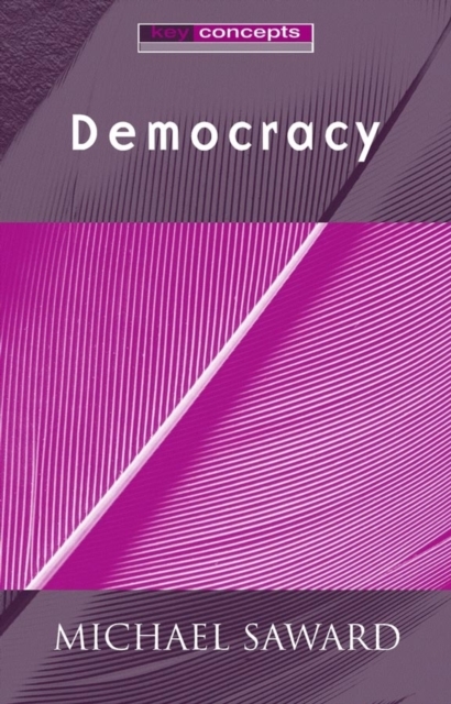Democracy Saward Hardback Polity Press 9780745623498