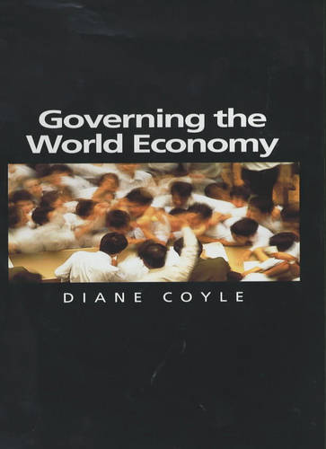Governing the World Economy Coyle Hardback Polity Press 9780745623634