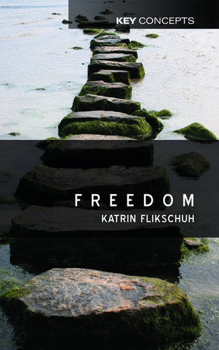 Freedom Flikschuh Hardback Polity Press 9780745624372