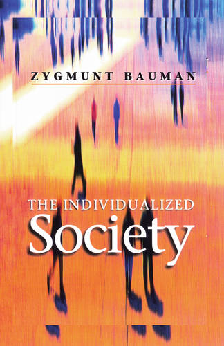 Individualized Society Bauman Hardback Polity Press 9780745625065