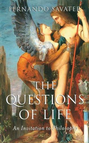 The Questions of Life: An Invitation to Philosophy Savater Hardback Polity Press