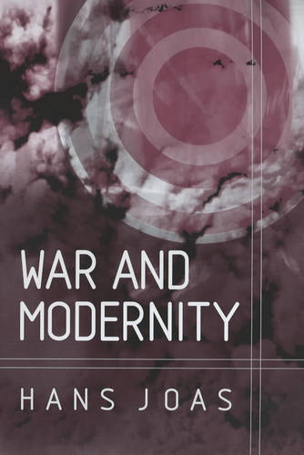 War and Modernity Joas Hardback Polity Press 9780745626444