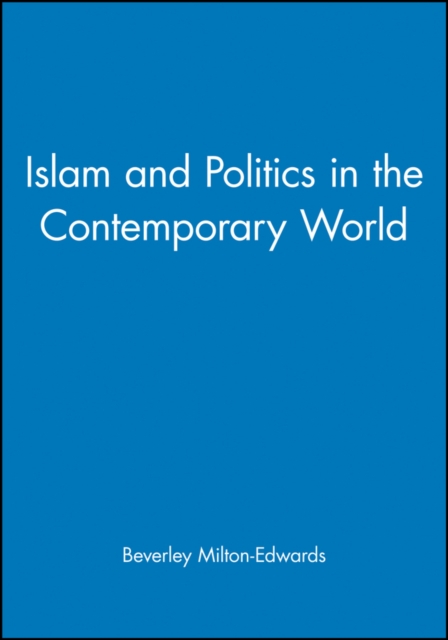 Islam and Politics in the Contemporary World Milton–Edwards Paperback