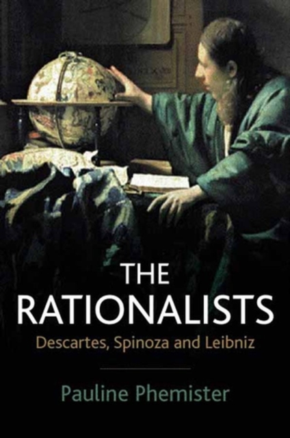 The Rationalists – Descartes, Spinoza and Leibniz Phemister Hardback