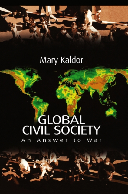Global Civil Society – An Answer to War Kaldor Paperback Polity Press