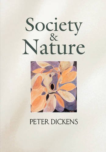 Society and Nature: Changing Our Environment, Chan ging Ourselves Dickens