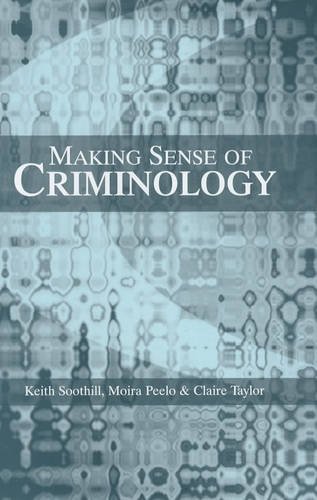Making Sense of Criminology Soothill Hardback Polity Press 9780745628745
