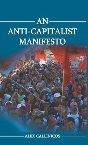 An Anti–Capitalist Manifesto Callinicos Hardback Polity Press 9780745629032