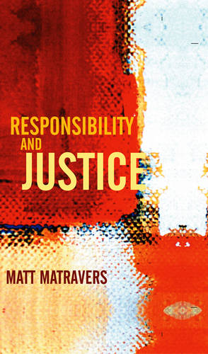 Responsibility and Justice Matravers Paperback Polity Press 9780745629995