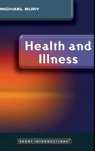 Health and Illness Bury Hardback Polity Press 9780745630304