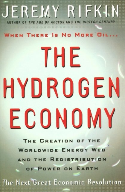 The Hydrogen Economy – The Creation of Worldwide Energy Web and the Redistribut…