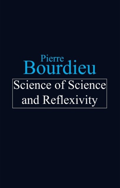 Science of Science and Reflexivity Bourdieu Paperback Polity Press 9780745630601