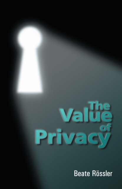 The Value of Privacy Rossler Hardback Polity Press 9780745631103