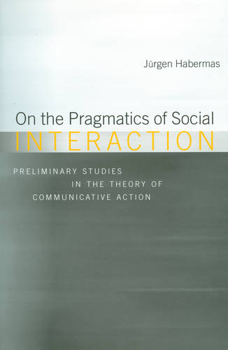 On the Pragmatics of Social Interaction Habermas Paperback Polity Press